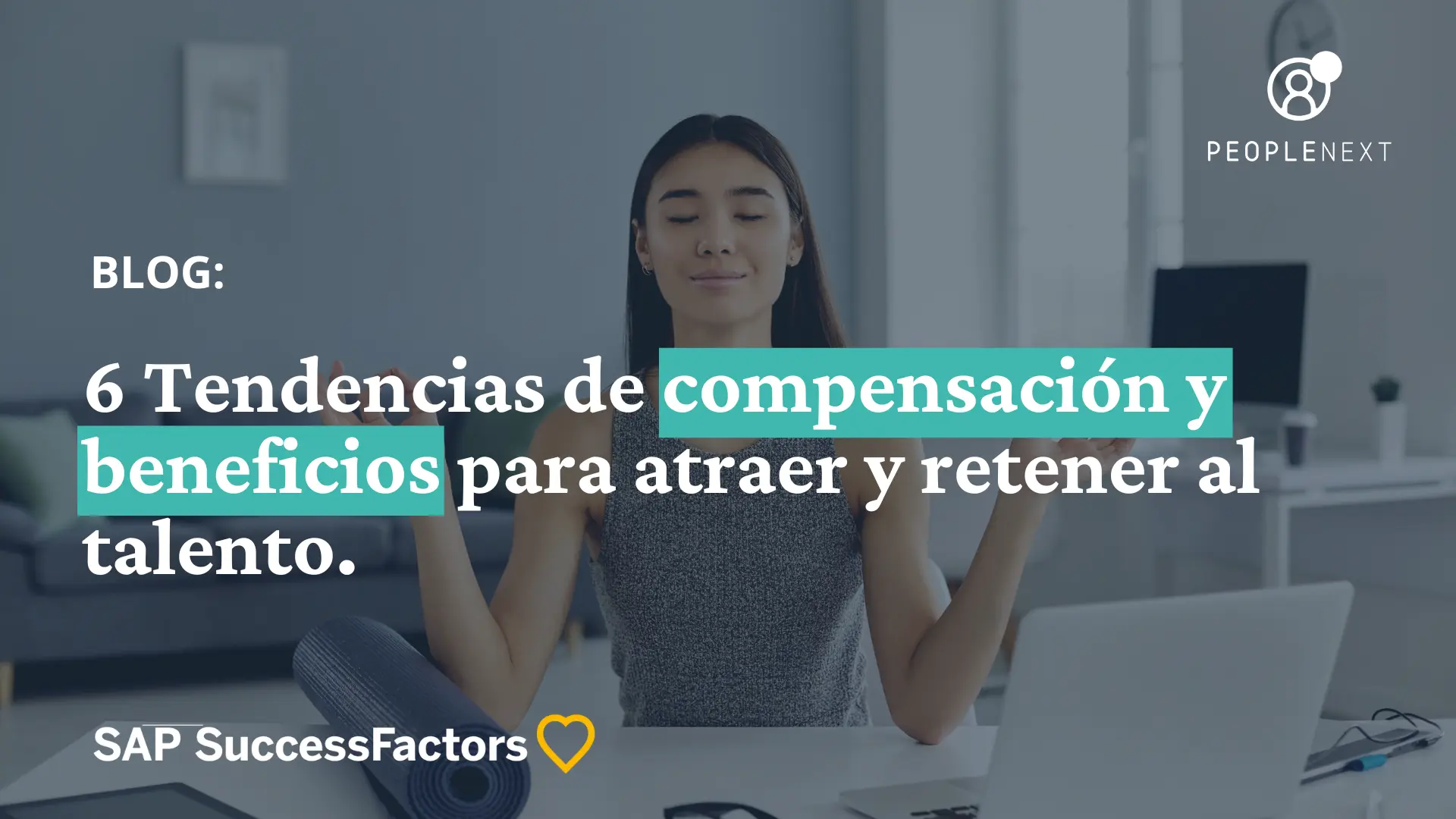 6 Tendencias de compensación y beneficios para atraer y retener al talento