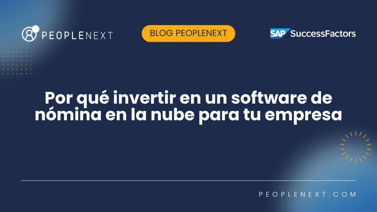 Por qué invertir en un software de nómina en la nube para tu empresa
