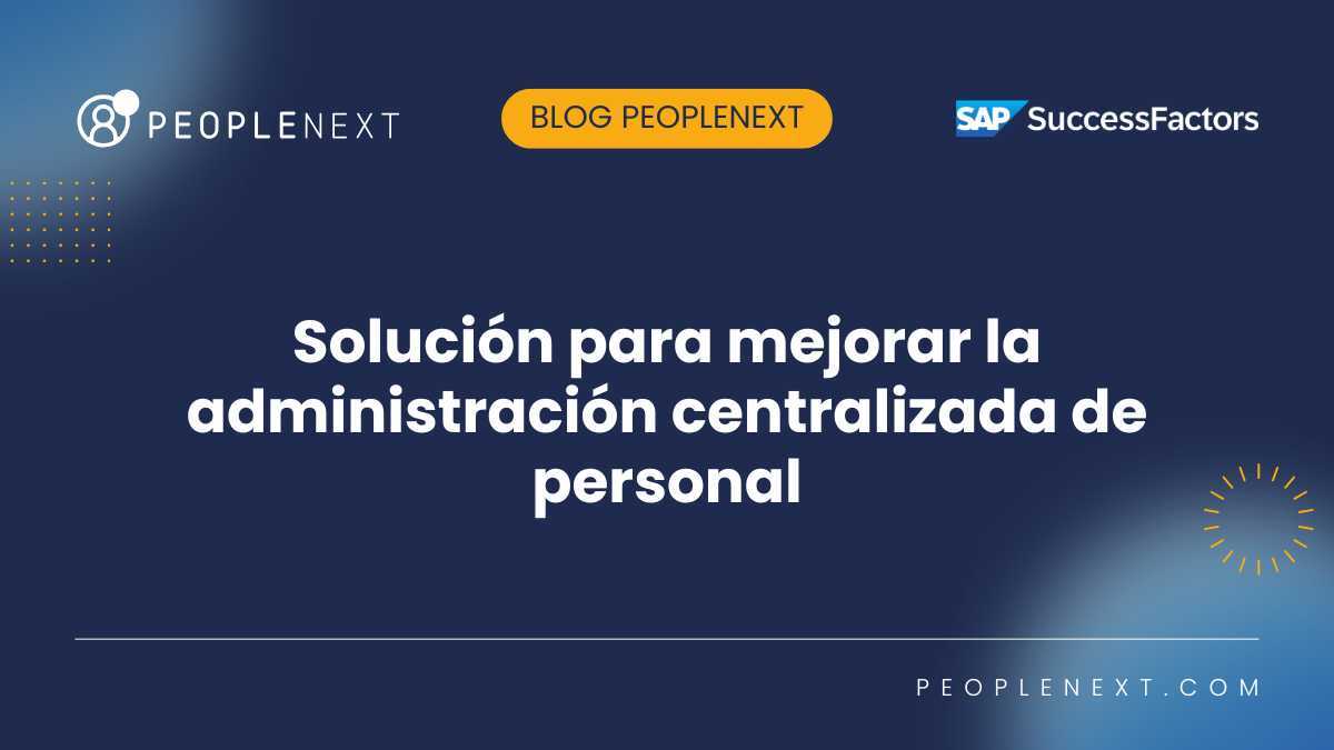 Solución para mejorar la administración centralizada de personal