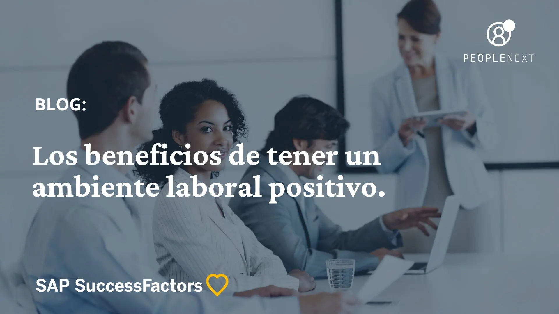 Los beneficios de tener un ambiente laboral positivo.