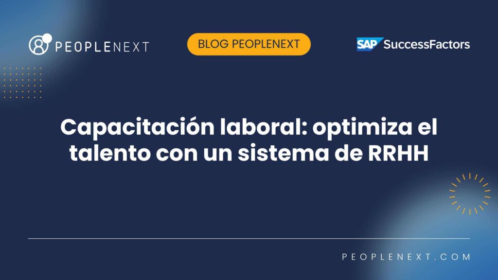 Capacitación laboral: optimiza el talento con un sistema de RRHH