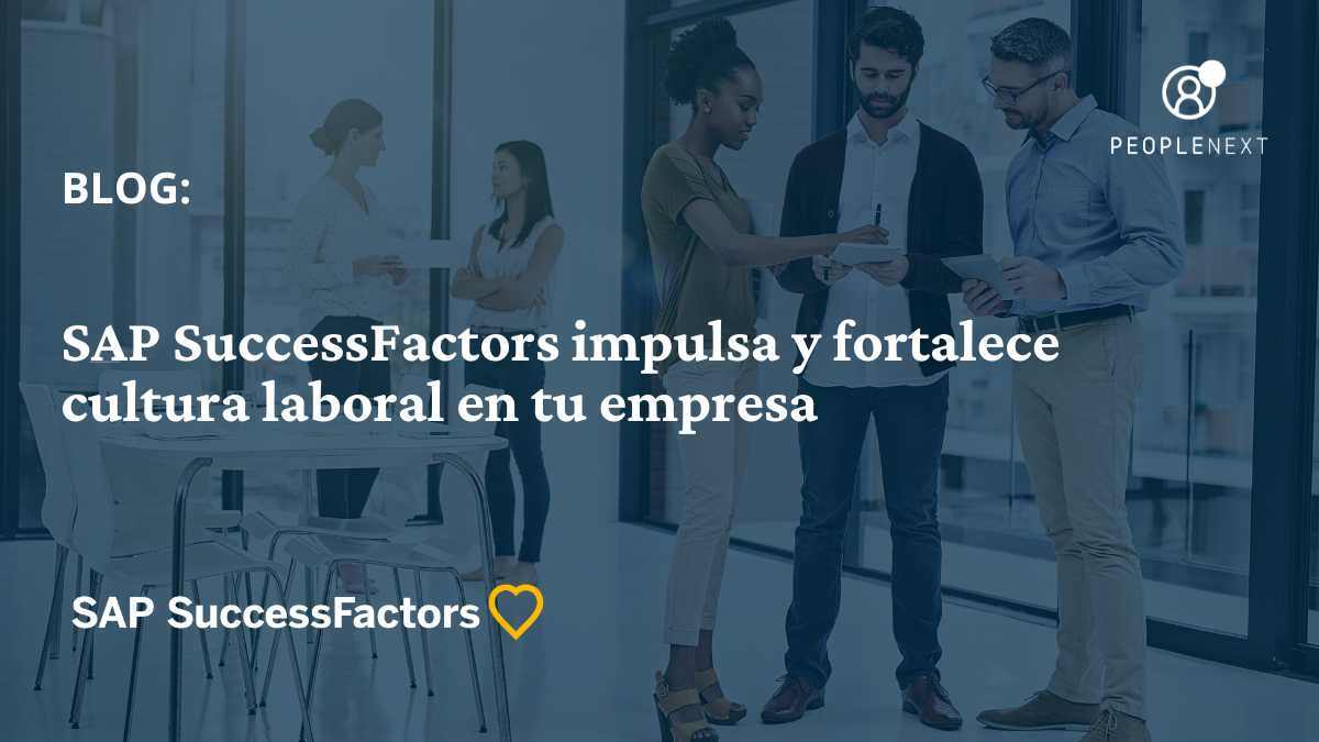 SAP SuccessFactors impulsa y fortalece cultura laboral en tu empresa