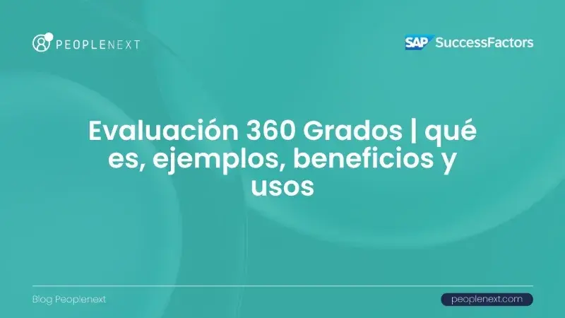 ¿Qué es la evaluación 360 grados y qué beneficios da a tu empresa?