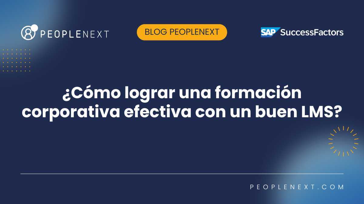 ¿Cómo lograr una formación corporativa efectiva con un buen LMS?