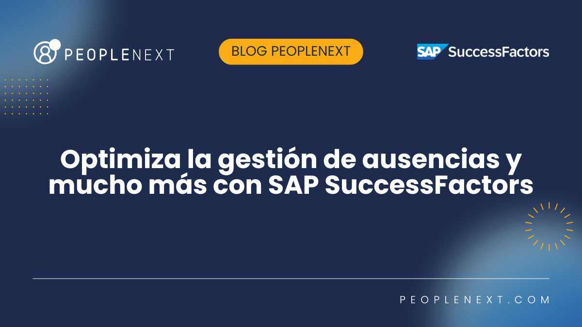 Optimiza la gestión de ausencias y mucho más con SAP SuccessFactors