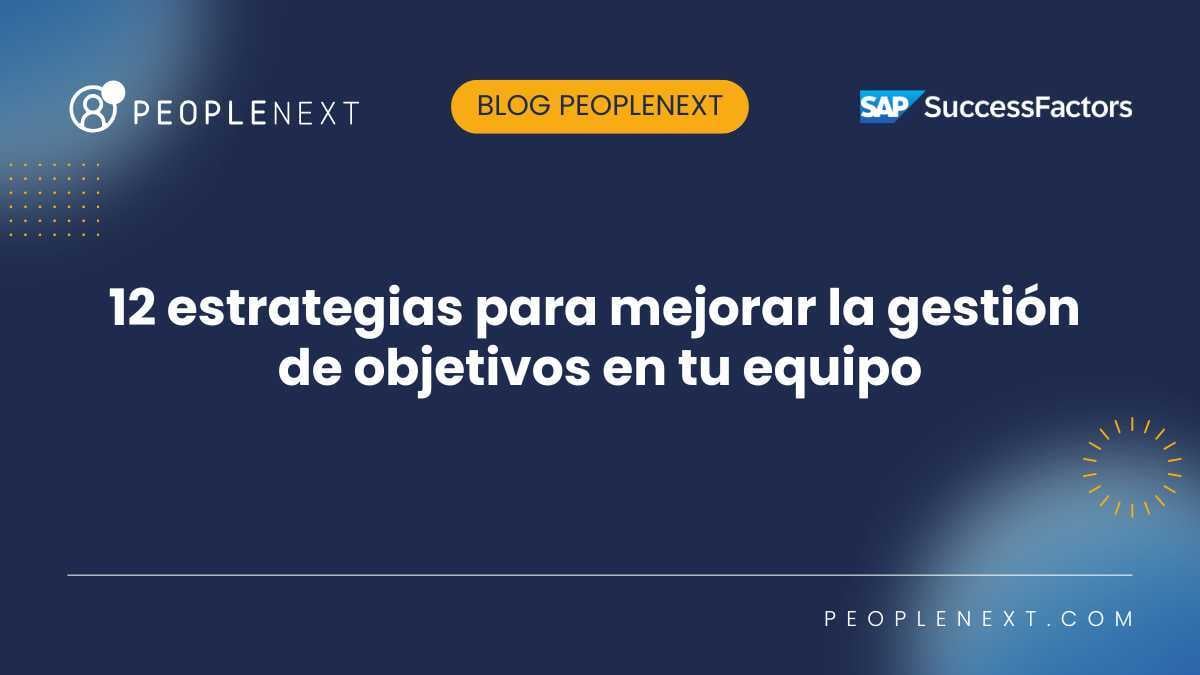 12 estrategias para mejorar la gestión de objetivos en tu equipo