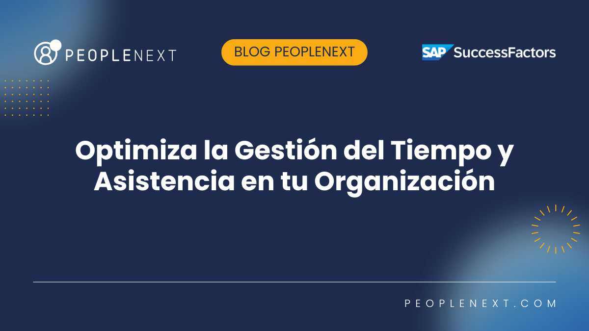 Optimiza la Gestión del Tiempo y Asistencia en tu Organización