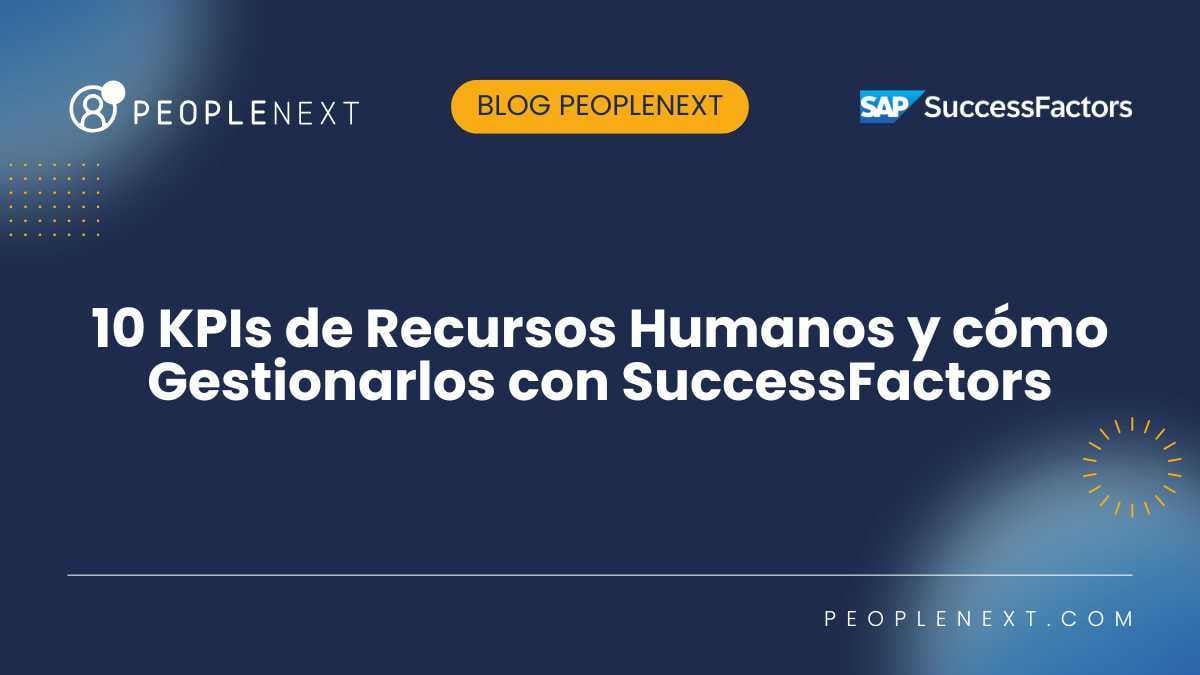 10 KPIs de Recursos Humanos y cómo Gestionarlos con SuccessFactors