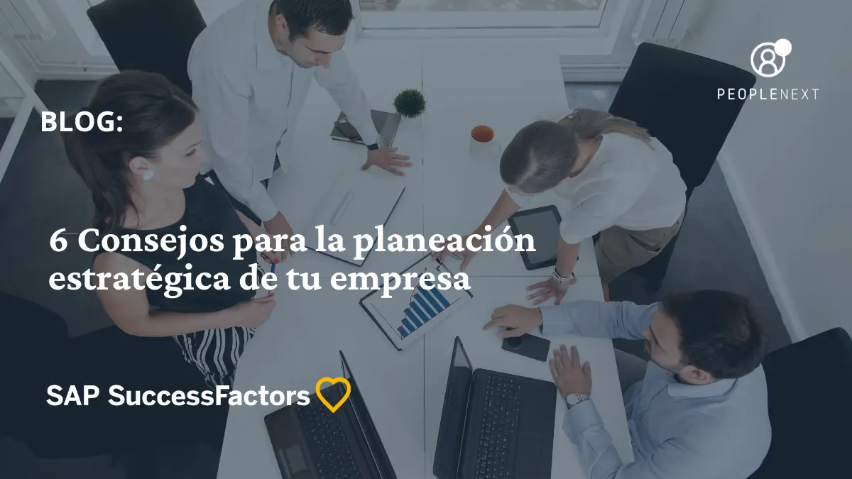 6 Consejos para la planeación estratégica de tu empresa