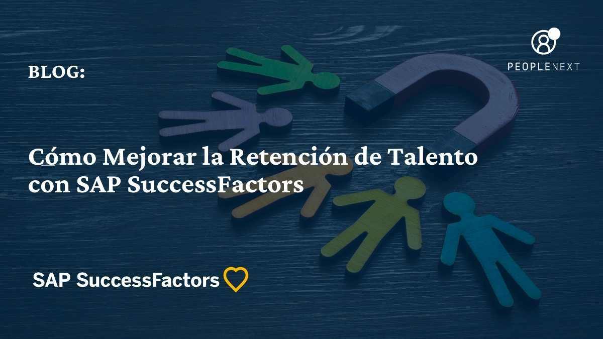 Cómo Mejorar la Retención de Talento con SAP SuccessFactors