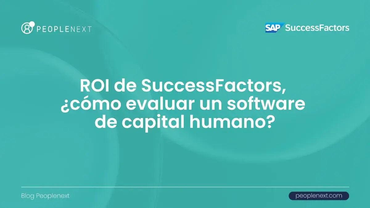 ¿Cómo medir el Retorno de Inversión de SuccessFactors en tu empresa?