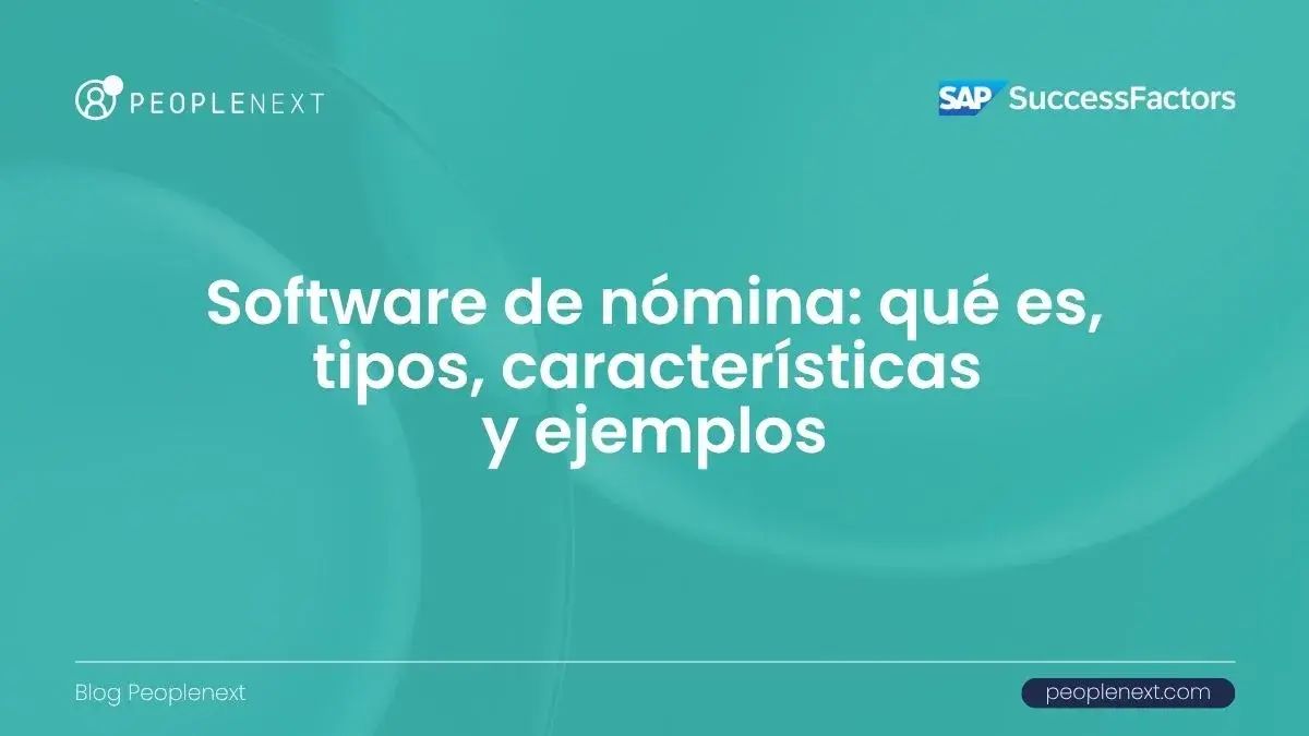 Software de nómina: todo lo que debes saber para elegir la mejor opción