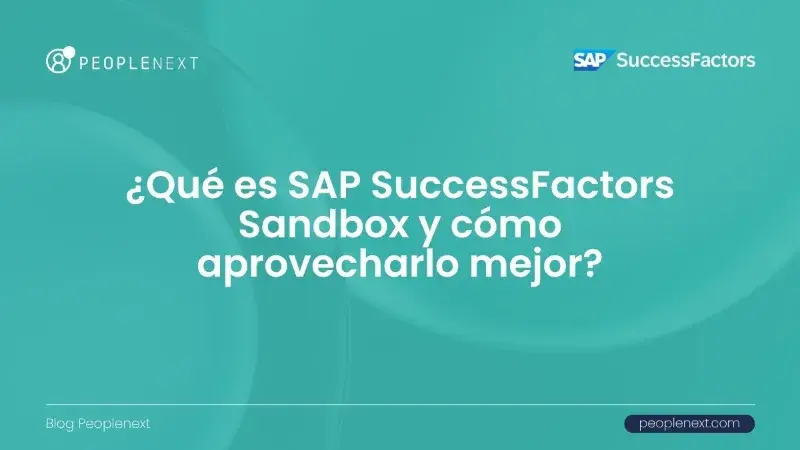 ¿Qué es SAP SuccessFactors Sandbox y cómo aprovecharlo mejor?