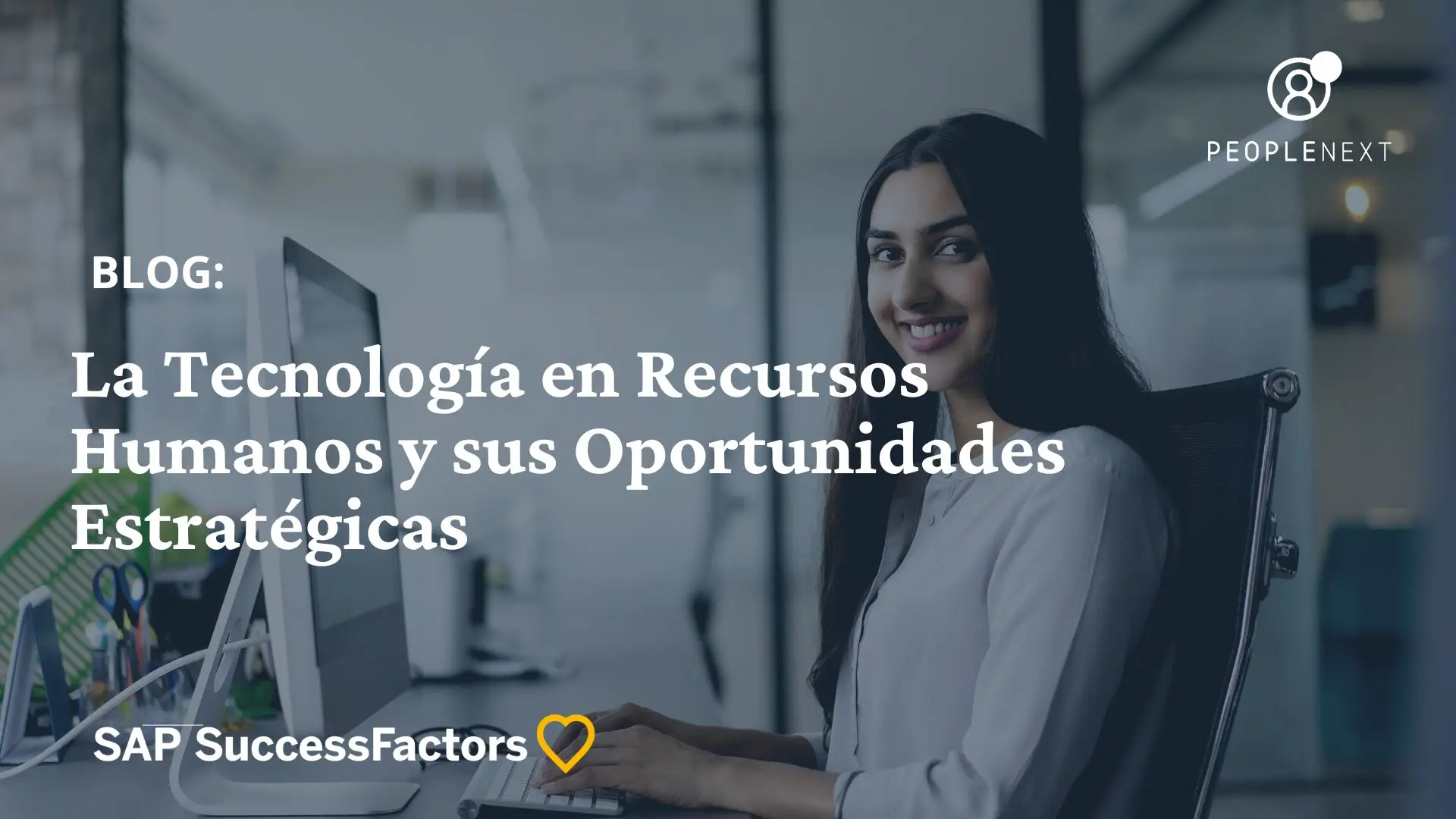 La Tecnología en Recursos Humanos y sus Oportunidades Estratégicas