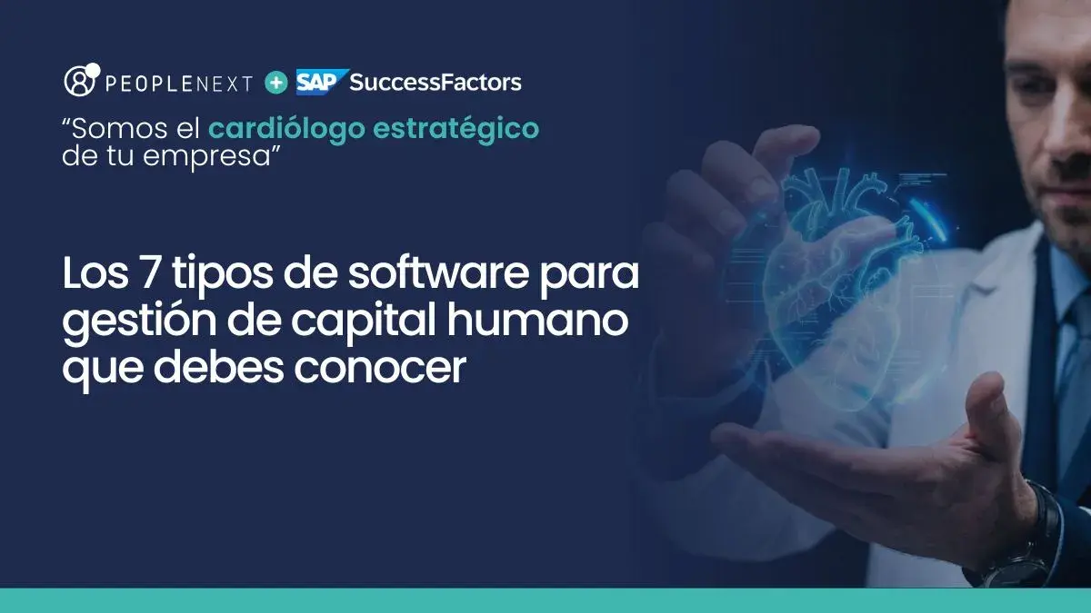 Los 7 tipos de software para gestión de capital humano que debes conocer