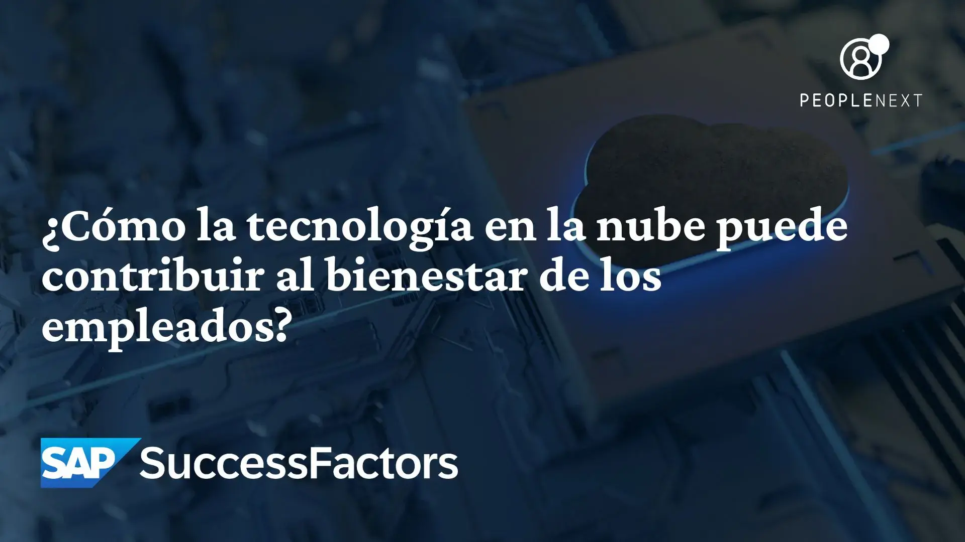¿Cómo la tecnología en la nube puede contribuir al bienestar de los empleados?